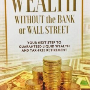 Wealth Without the Bank or Wall Street - Mary Jo Irmen